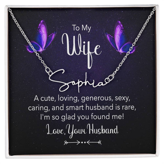 To my wife - a cute, loving Signature Name Necklace