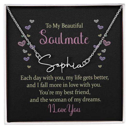To my beautiful soulmate - each day with you Signature Name Necklace