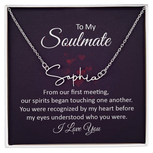 To my soulmate - from our first meeting Signature Name Necklace