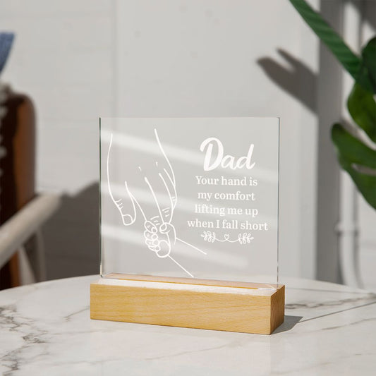 Dad Your Hand Is My Comfort Acrylic Plaque